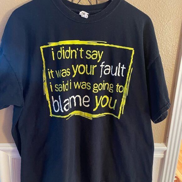 Jerzees I Didn’t Say It Was Your Fault … I Will Blame You Smart Ass Men’s Shirt - Picture 7 of 14